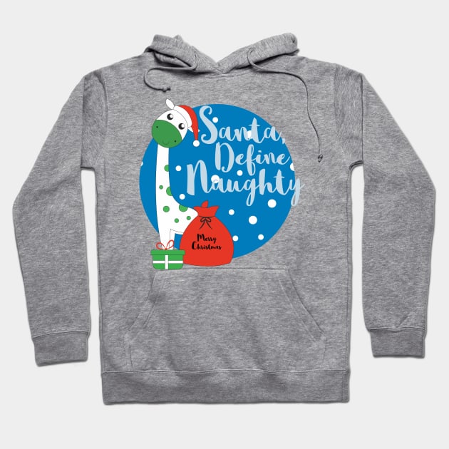 Santa, Define Naughty Hoodie by ShawneeRuthstrom